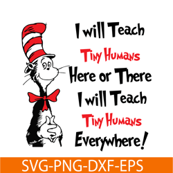 I Will Teach Tiny Humans SVG, Dr Seuss SVG, Dr Seuss Quotes SVG DS1051223139