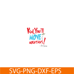 You Will Move Mountain SVG, Dr Seuss SVG, Dr Seuss Quotes SVG DS105122386