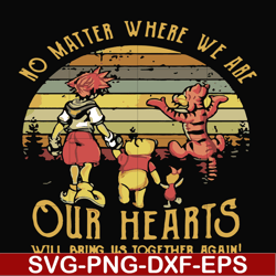 No matter where we are our hearts will bring us together again svg, png, dxf, eps file FN000197
