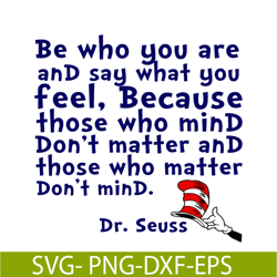 be who you are and say what you feel svg, dr seuss svg, dr seuss quotes svg ds2051223269