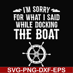 I'm sorry for what i said while docking the boat camping svg, png, dxf, eps digital file CMP036