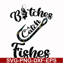 Bitches catch fishes svg, png, dxf, eps file FN000809