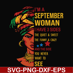 I'm a September woman i have a 3 sides the quiet & sweet the funny & crazy and the side you never want to see svg, birth