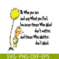 be who you are and say what you feel svg, dr seuss svg, dr seuss quotes svg ds1051223104