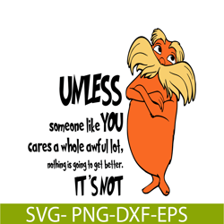 unless someone like you svg, dr seuss svg, dr. seuss' the lorax svg ds105122317