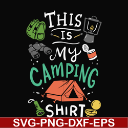 This is my camping shirt svg, png, dxf, eps digital file CMP033