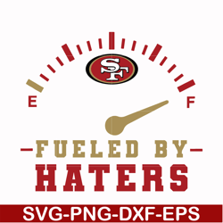 San francisco 49ers fueled by haters svg, 49ers svg, Nfl svg, png, dxf, eps digital file NFL0710202015L