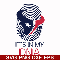 It's in my DNA Houton texans svg, Texans svg, Nfl svg, png, dxf, eps digital file NFL10102034L