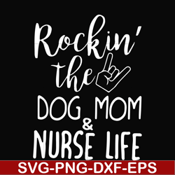 Rockin' the dog mom & nurse life svg, png, dxf, eps file FN000333