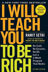 I Will Teach You to Be Rich: No Guilt. No Excuses. Just a 6-Week Program That Works