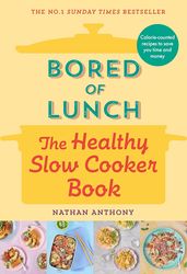 Bored of Lunch : The Healthy Slow Cooker Book