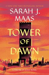 Experience the Latest in 2023: 'Tower of Dawn,' Book 6 of the Throne of Glass Series by Sarah J. Maas.