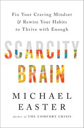 Latest Book Scarcity Brain: Fix Your Craving Mindset and Rewire Your Habits to Thrive with Enough