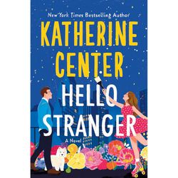 Hello Stranger by Katherine Center Ebook pdf