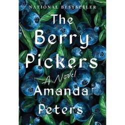 The Berry Pickers A Novel by Amanda Peters Ebook pdf