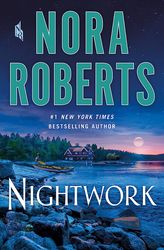 Nightwork: A Novel by Nora Roberts