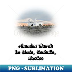 La Linda Abandon Church - Instant Sublimation Digital Download - Perfect for Sublimation Mastery