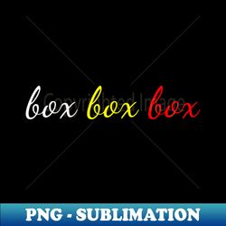 box box box - exclusive sublimation digital file - fashionable and fearless