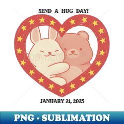 Send A Hug Day - Instant Sublimation Digital Download - Perfect for Personalization
