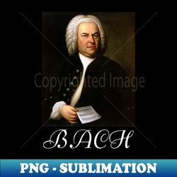 bach - Stylish Sublimation Digital Download - Add a Festive Touch to Every Day
