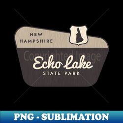 Echo Lake State Park New Hampshire Welcome Sign - High-Resolution PNG Sublimation File - Add a Festive Touch to Every Day
