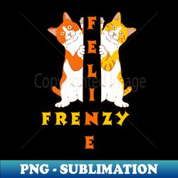 Feline frenzy - Unique Sublimation PNG Download - Capture Imagination with Every Detail
