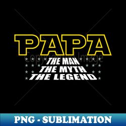 Papa the man the myth the legend - Exclusive PNG Sublimation Download - Perfect for Creative Projects