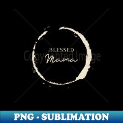 Blessed Mama Christian - Retro PNG Sublimation Digital Download - Unlock Vibrant Sublimation Designs