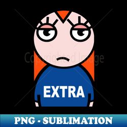 Extra hassles - Exclusive PNG Sublimation Download - Spice Up Your Sublimation Projects