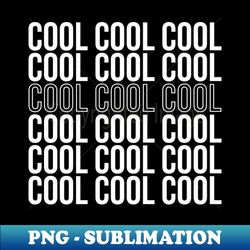 Cool - Unique Sublimation PNG Download - Enhance Your Apparel with Stunning Detail