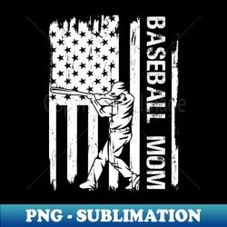 Baseball Mom Catcher USA Flag Fathers Day - Special Edition Sublimation PNG File - Revolutionize Your Designs