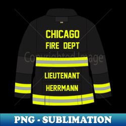 CHICAGO FIRE - LIEUTENANT HERRMANN - TURN OUT COAT - Special Edition Sublimation PNG File - Boost Your Success with this Inspirational PNG Download