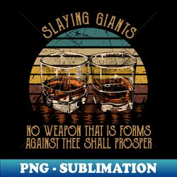 Slaying Giants No Weapon That Is Forms Against Thee Shall Prosper Whisky Mug - Special Edition Sublimation PNG File - Perfect for Sublimation Mastery