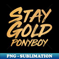 Stay Gold Ponyboy Raglan Baseball - PNG Transparent Digital Download File for Sublimation - Capture Imagination with Every Detail