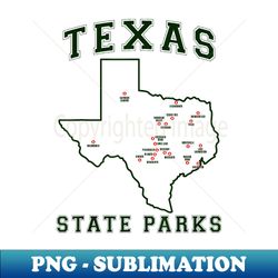 Texas State Parks Map Camping T - High-Quality PNG Sublimation Download - Add a Festive Touch to Every Day