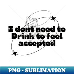 Stop the drinking - Stylish Sublimation Digital Download - Create with Confidence