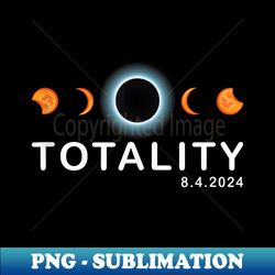 Total solar eclipse April 8 2024 2024 totality eclipse - PNG Transparent Sublimation Design - Unleash Your Creativity