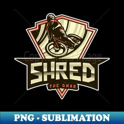 shred the gnar - Premium PNG Sublimation File - Perfect for Creative Projects
