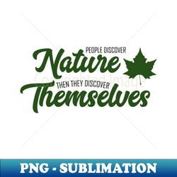 The Nature Of Things - Exclusive Sublimation Digital File - Revolutionize Your Designs
