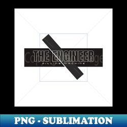 The engineer - PNG Transparent Sublimation File - Unleash Your Creativity