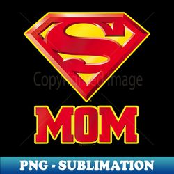 Superman Super Mom - Unique Sublimation PNG Download - Bring Your Designs to Life