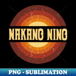 Vintage Proud Name Nino Anime Gifts Circle - High-Resolution PNG Sublimation File - Enhance Your Apparel with Stunning Detail