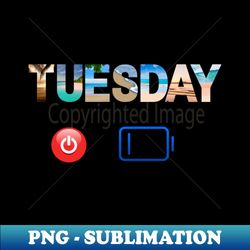 Tuesday Energy - Unique Sublimation PNG Download - Unlock Vibrant Sublimation Designs