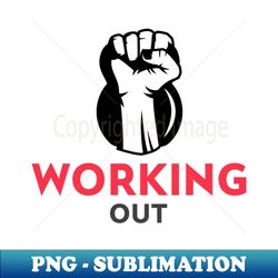 Working Out - Trendy Sublimation Digital Download - Vibrant and Eye-Catching Typography