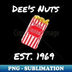Dees Nuts - Retro PNG Sublimation Digital Download - Perfect for Creative Projects