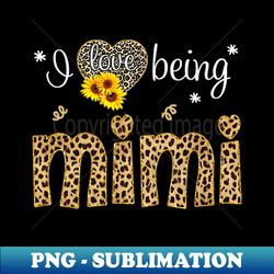 I Love Being Mimi Sunflower Leopard Hippie Mothers Day - Instant PNG Sublimation Download - Unleash Your Creativity