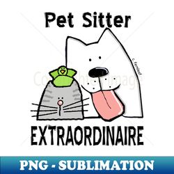 Pet Sitter Extraordinaire - Elegant Sublimation PNG Download - Perfect for Sublimation Art