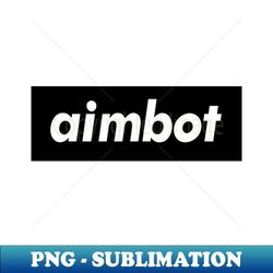 Aimbot Gamer Video Gaming Words Gamers Use I Love Playing Esports - Exclusive Sublimation Digital File - Defying the Norms