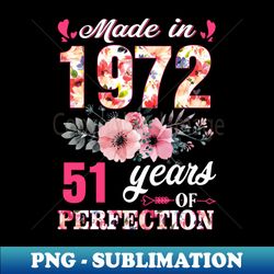 Made In 1972 Floral 51 Years Of Being Perfection - Vintage Sublimation PNG Download - Transform Your Sublimation Creations