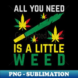 Weed lovers Design - High-Quality PNG Sublimation Download - Defying the Norms